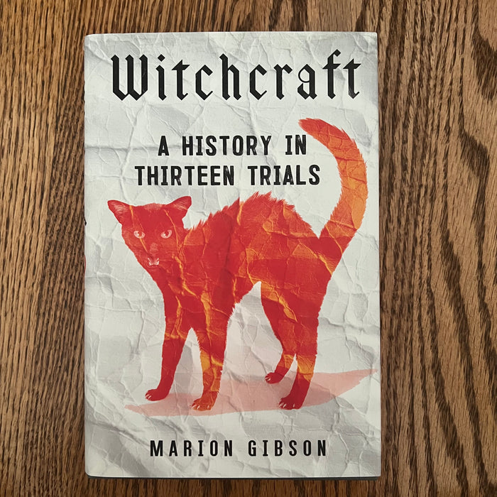 Witchcraft: A History in Thirteen Trials