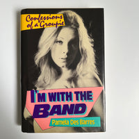 I'm With the Band: Confessions of a Groupie *FIRST EDITION*